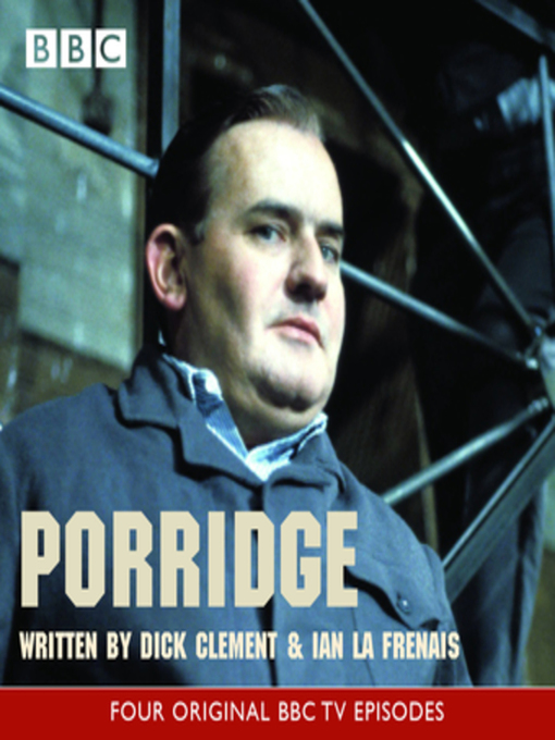 Title details for Porridge by Dick Clement - Available